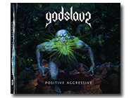 GODSLAVE - Positive Aggressive