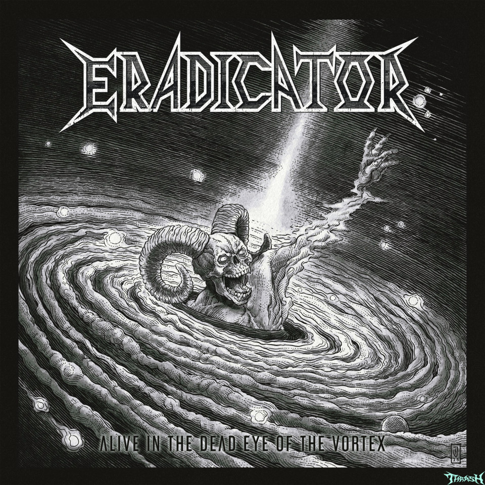 🇩🇪   ERDADICATOR - Alive In The Dead Eye Of The Vortex # 2025