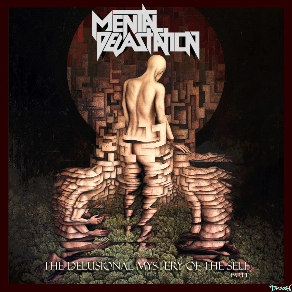 🇨🇱   MENTAL DEVASTATION - The Delusional Mystery of the Self Part II # 2025