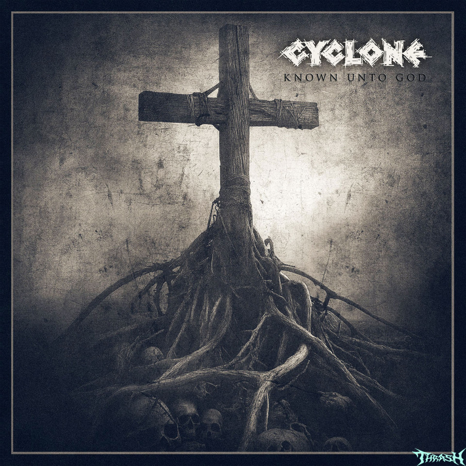 🇧🇪    CYCLONE - Known Unto God # 2026