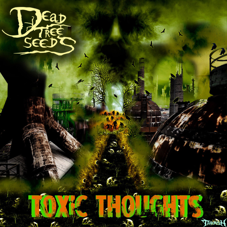 🇫🇷   DEAD TREE SEEDS - Toxic Thoughts # 2024