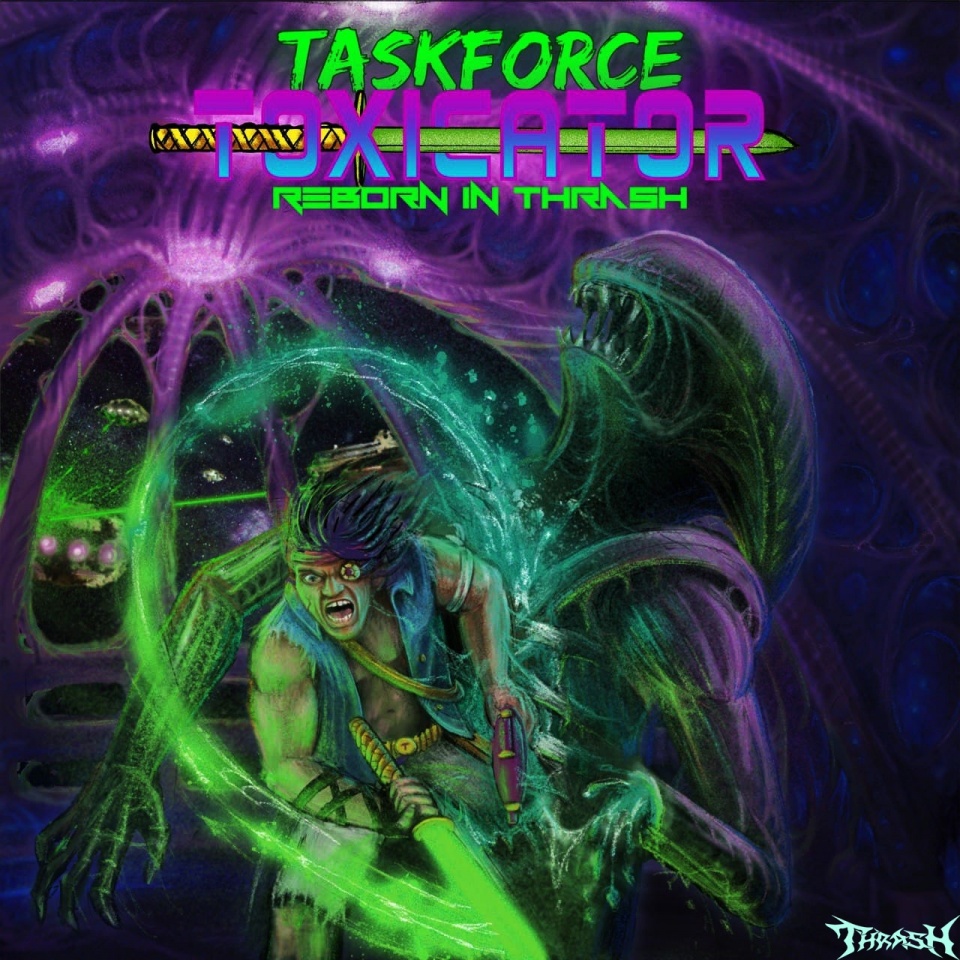 :de:  TASKFORCE TOXICATOR - Reborn In Thrash # 2021