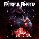 FATEFUL FINALITY - Mankind # 2017
