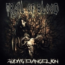 TRAIL OF BLOOD - Judas Evangelion # 2017