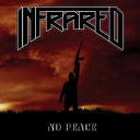 INFRARED - No PeaceКанадские металлюги которые базлали еще в 80-х, после 27 лет молчания - реинкарнируют и нарезают свой первый лонгплей ... Издатель пока неизвестен, но промо видос мужики заделали и сегодня его нам представляют ...