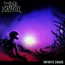 WAR DEVICE - Infinite Chaos # 2017