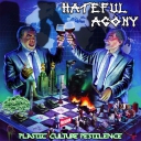 HATEFUL AGONY - Plastic Culture Pestilence # 2018