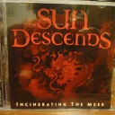 SUN DESCENDS - Incinerating The Meek # 2006
