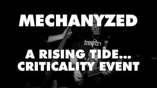 Mechanyzed: A Rising Tide... Criticality Event -- Official Music Video