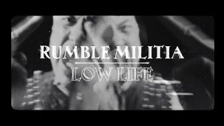 Rumble Militia - Low Life (Official Video)