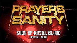 Prayers of Sanity "Sons Of Royal Blood" (Official Video)