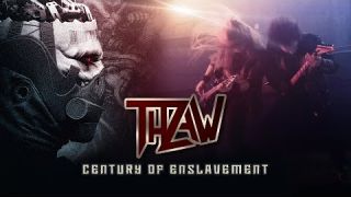 🎬 THRAW - Century Of Enslavement (Official Video)