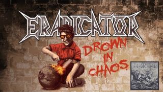 ERADICATOR - Drown In Chaos [Thrash Metal 2024]