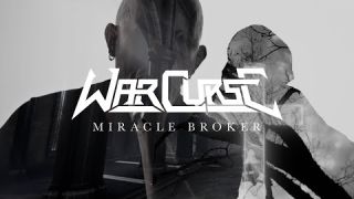War Curse - Miracle Broker (OFFICIAL VIDEO)