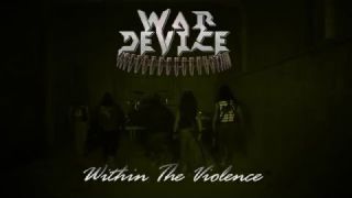 War Device - Within The Violence (OFFICIAL VIDEO)