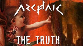 ARCHAIC - The Truth [Will NOT set you FREE] - (OFFICIAL VIDEO)